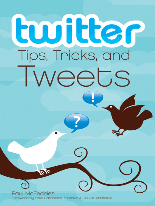 Title details for Twitter Tips, Tricks, and Tweets by McFedries - Available